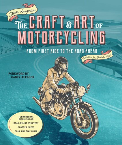 The Craft and Art of Motorcycling: From First Ride to the Road Ahead