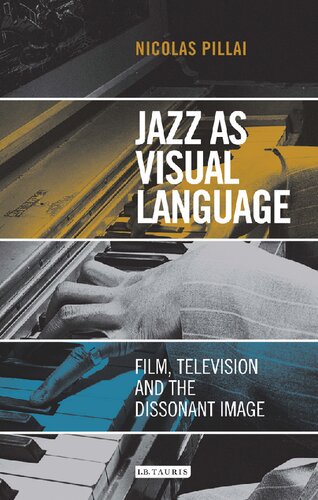 Jazz As Visual Language: Film, Television and the Dissonant Image