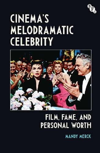 Cinema’s Melodramatic Celebrity: Film, Fame, and Personal Worth: ‘Fame is an interesting thing.’– Dora García