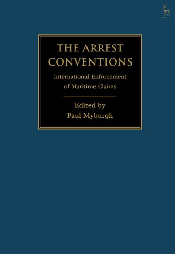 The Arrest Conventions: International Enforcement of Maritime Claims