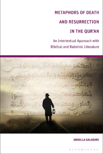 Metaphors of Death and Resurrection in the Qurʾan: An Intertextual Approach with Biblical and Rabbinic Literature