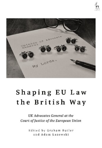 Shaping EU Law the British Way: UK Advocates General at the Court of Justice of the European Union