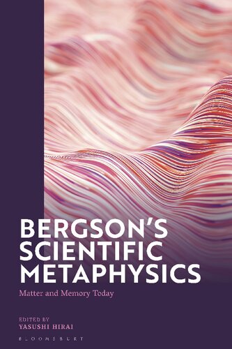 Bergson’s Scientific Metaphysics: Matter and Memory Today
