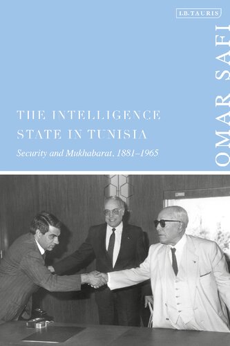 The Intelligence State in Tunisia: Security and Mukhabarat, 1881–1965
