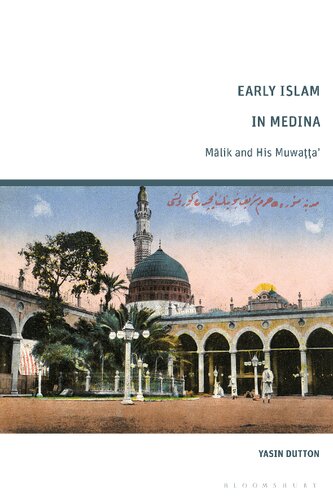 Early Islam in Medina: Mālik and His Muwaṭṭa’