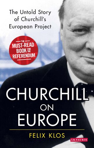 Churchill on Europe: The Untold Story of Churchill’s European Project