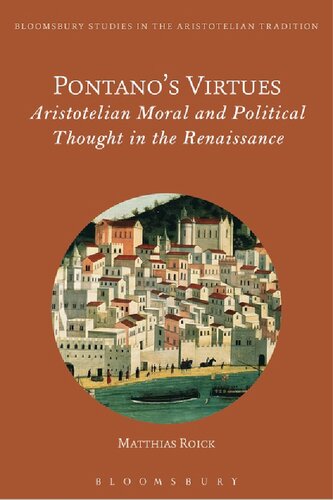 Pontano’s Virtues: Aristotelian Moral and Political Thought in the Renaissance