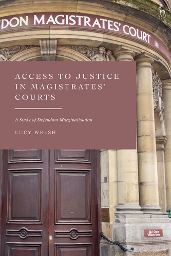 Access to Justice in Magistrates’ Courts: A Study of Defendant Marginalisation