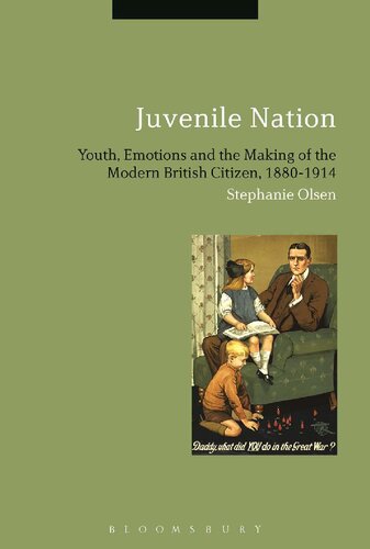 Juvenile Nation: Youth, Emotions and the Making of the Modern British Citizen, 1880–1914