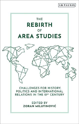 The Rebirth of Area Studies: Challenges for History, Politics and International Relations in the 21st Century