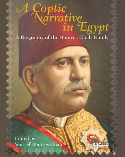 A Coptic Narrative in Egypt: A Biography of the Boutros Ghali Family