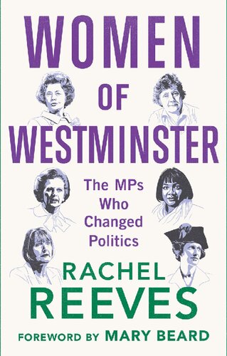 Women of Westminster: The MPs Who Changed Politics