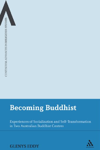 Becoming Buddhist: Experiences of Socialization and Self-Transformation in Two Australian Buddhist Centres