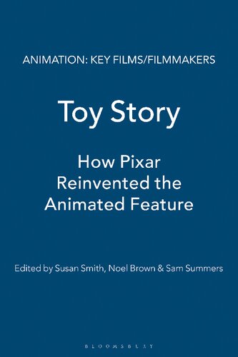 Toy Story: How Pixar Reinvented the Animated Feature