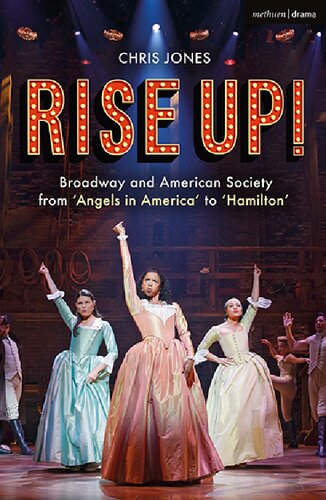 Rise Up!: Broadway and American Society from Angels in America to Hamilton