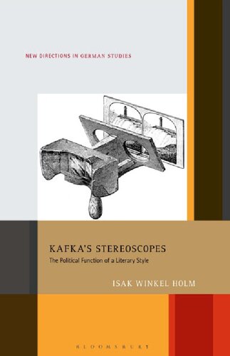 Kafka’s Stereoscopes: The Political Function of a Literary Style