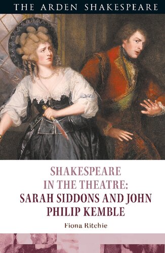 Shakespeare in the Theatre: Sarah Siddons and John Philip Kemble