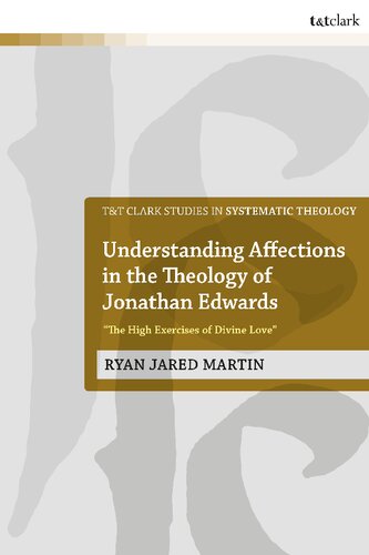 Understanding Affections in the Theology of Jonathan Edwards: “The High Exercises of Divine Love”