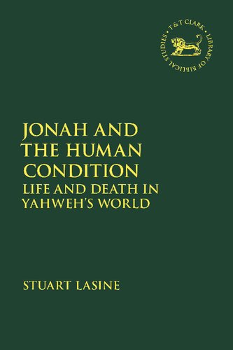 JONAH AND THE HUMAN CONDITION: Life and Death in Yahweh’s World