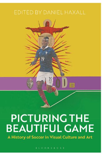 Picturing the Beautiful Game: A History of Soccer in Visual Culture and Art