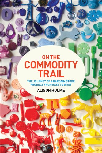 On the Commodity Trail: The Journey of a Bargain Store Product from East to                         West