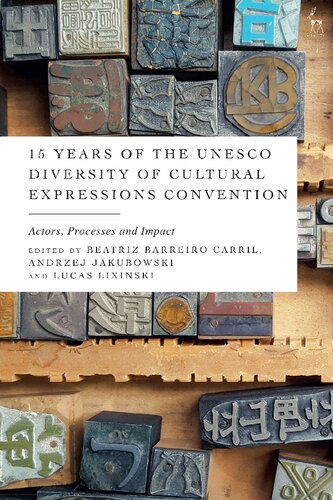 15 Years of the UNESCO Diversity of Cultural Expressions Convention: Actors, Processes and Impact