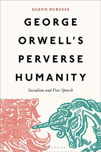 George Orwell’s Perverse Humanity: Socialism and Free Speech