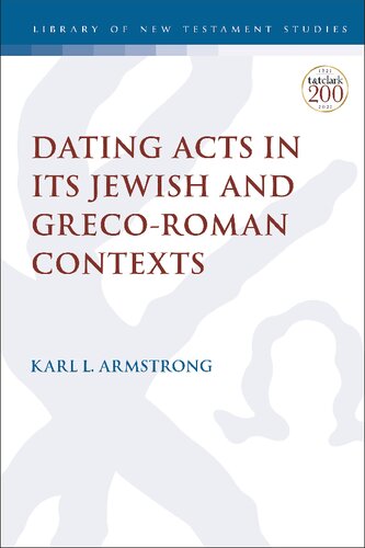 Dating Acts in Its Jewish and Greco-Roman Contexts