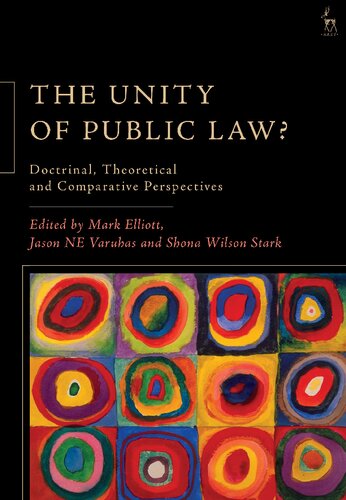 The Unity of Public Law?: Doctrinal, Theoretical and Comparative Perspectives