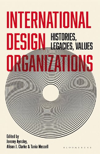 International Design Organizations: Histories, Legacies, Values