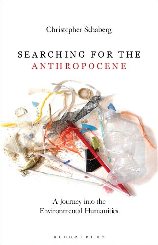 Searching for the Anthropocene: A Journey into the Environmental Humanities