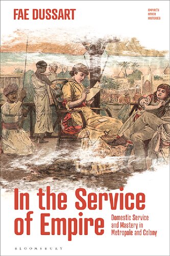In the Service of Empire: Domestic Service and Mastery in Metropole and Colony