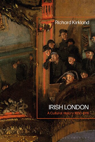 Irish London: A Cultural History 1850–1916