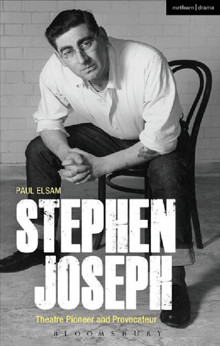 Stephen Joseph: Theatre Pioneer and Provocateur