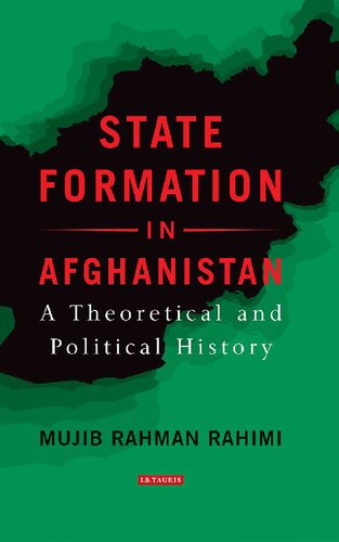 State Formation In Afghanistan: A Theoretical and Political History