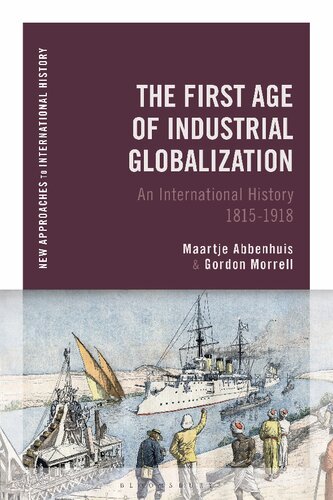 The First Age of Industrial Globalization: An International History 1815–1918