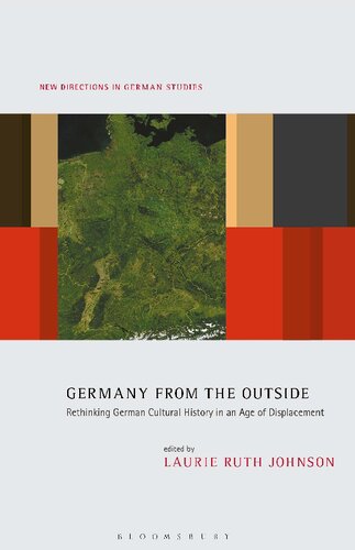 Germany from the Outside: Rethinking German Cultural History in an Age of Displacement