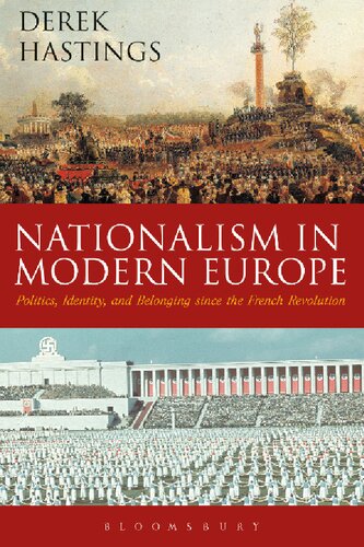 Nationalism in Modern Europe: Politics, Identity, and Belonging since the French Revolution