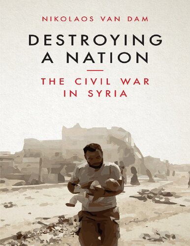 Destroying A Nation: The Civil War In Syria