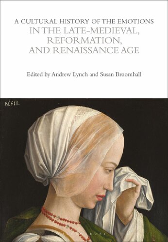 A Cultural History of the Emotions in the Late Medieval, Reformation, and Renaissance Age Volume 3