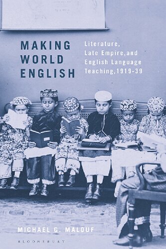 Making World English: Literature, Late Empire, and English Language Teaching, 1919–39