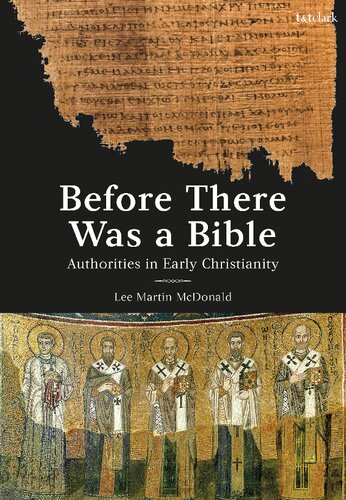 Before There was a Bible: Authorities in Early Christianity