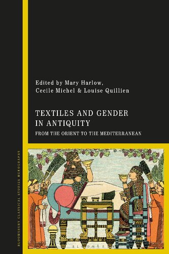 Textiles and Gender in Antiquity: From The Orient to The Mediterranean