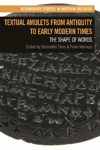 Textual Amulets from Antiquity to Early Modern Times: The Shape of Words
