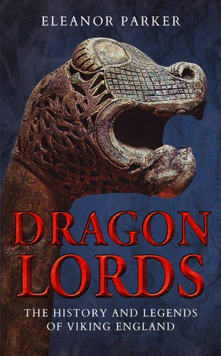 Dragon Lords: The History and Legends of Viking England