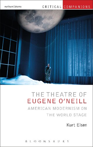 The Theatre of Eugene O’Neill: American Modernism on the World Stage