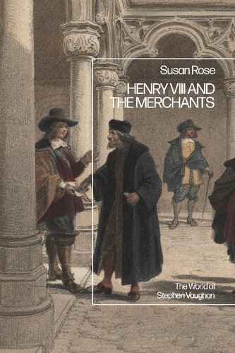 Henry VIII and the Merchants: The World of Stephen Vaughan