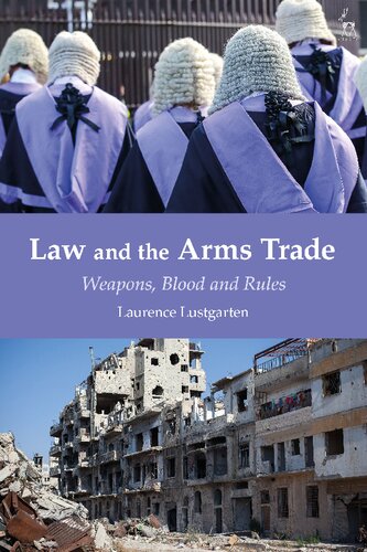 Law and the Arms Trade: Weapons, Blood and Rules