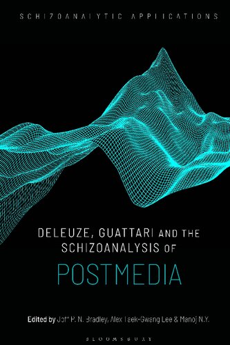 Deleuze, Guattari and the Schizoanalysis of Postmedia