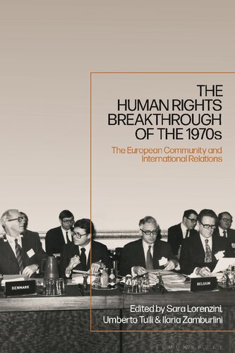 The Human Rights Breakthrough of the 1970s: The European Community and International Relations